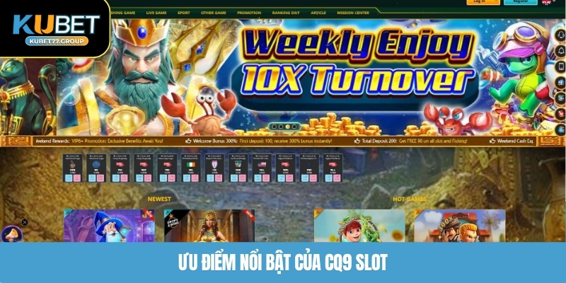 Ưu điểm nổi bật của CQ9 Slot