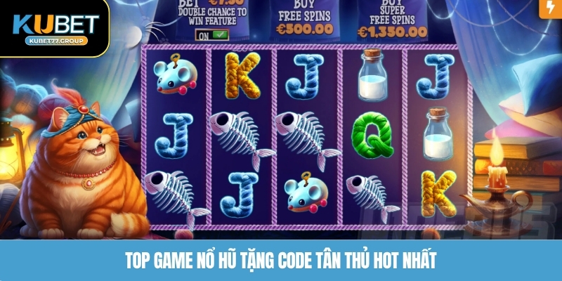 Top game nổ hũ tặng code tân thủ hot nhất