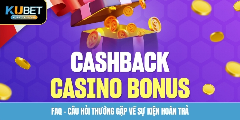 FAQ – Câu hỏi thường gặp về sự kiện hoàn trả