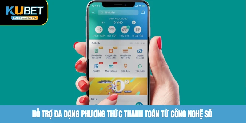 Hỗ trợ đa dạng phương thức thanh toán từ công nghệ số 