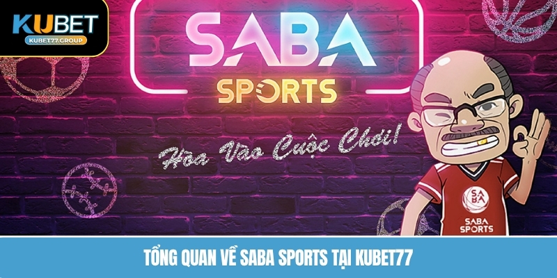Tổng quan về Saba Sports tại KUBET77