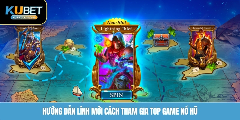 Hướng dẫn lính mới cách tham gia top game nổ hũ