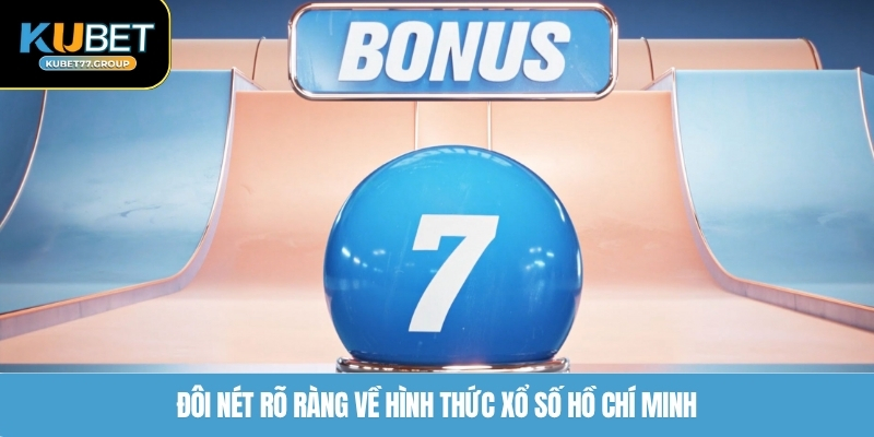 Đôi nét rõ ràng về hình thức xổ số Hồ Chí Minh