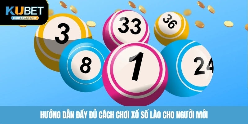 Hướng dẫn đầy đủ cách chơi xổ số Lào cho người mới